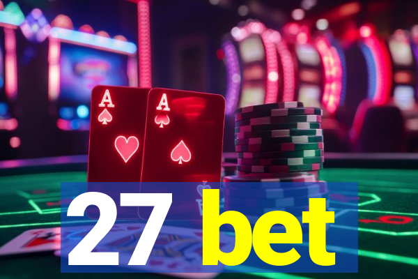 27 bet